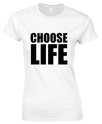 Hurly-Burly (t) Choose Life 80's Ladies T-Shirt 3 Hurly-Burly (t) Choose Life 80's Ladies T-Shirt