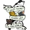 8Seasons Findings I Want To Pet Every Cat In The World Enamel Pin Jewellery 2 8Seasons Findings I Want To Pet Every Cat In The World Enamel Pin Jewellery