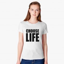 Hurly-Burly (t) Choose Life 80's Ladies T-Shirt 5 Hurly-Burly (t) Choose Life 80's Ladies T-Shirt